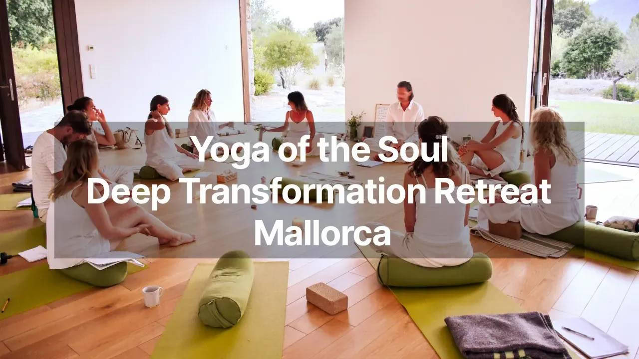 Yoga & Deep Transformation Ritiro - Mallorca, August 2026