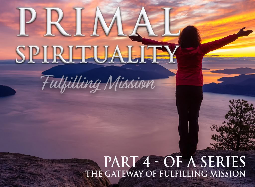 Spiritualità primordiale: Missione compiuta