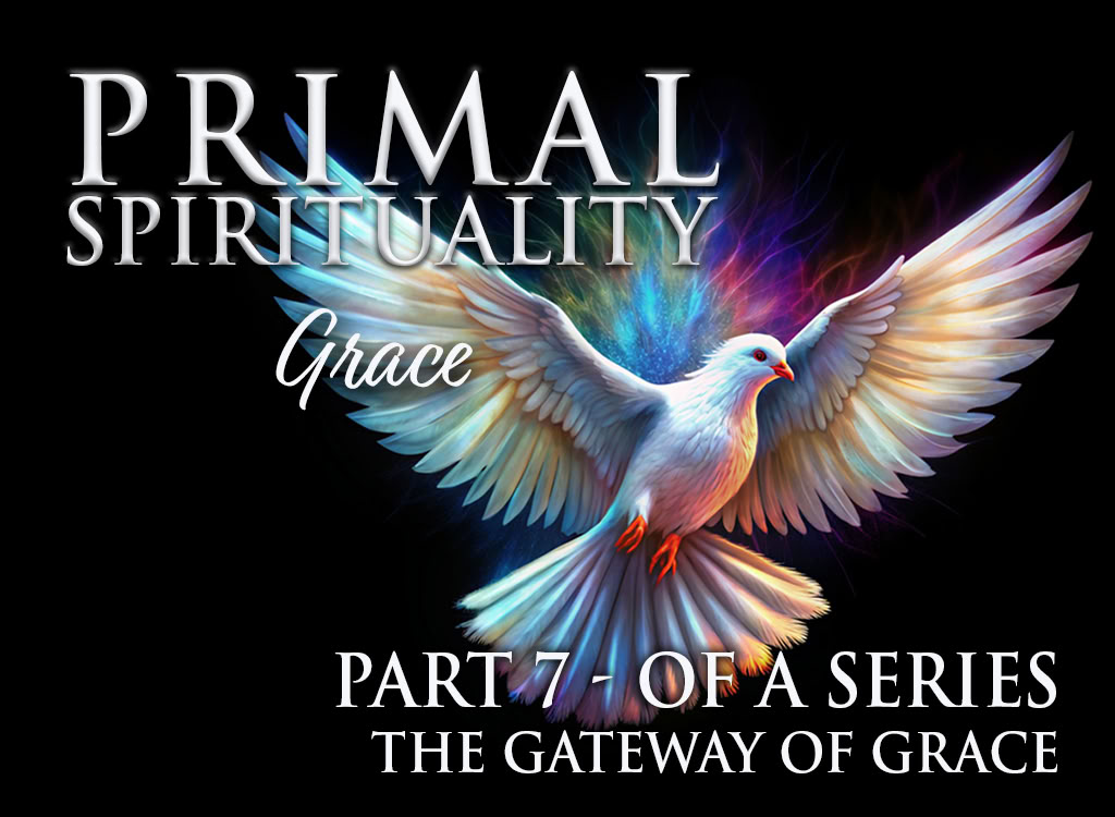 Spiritualità primordiale 7: La grazia